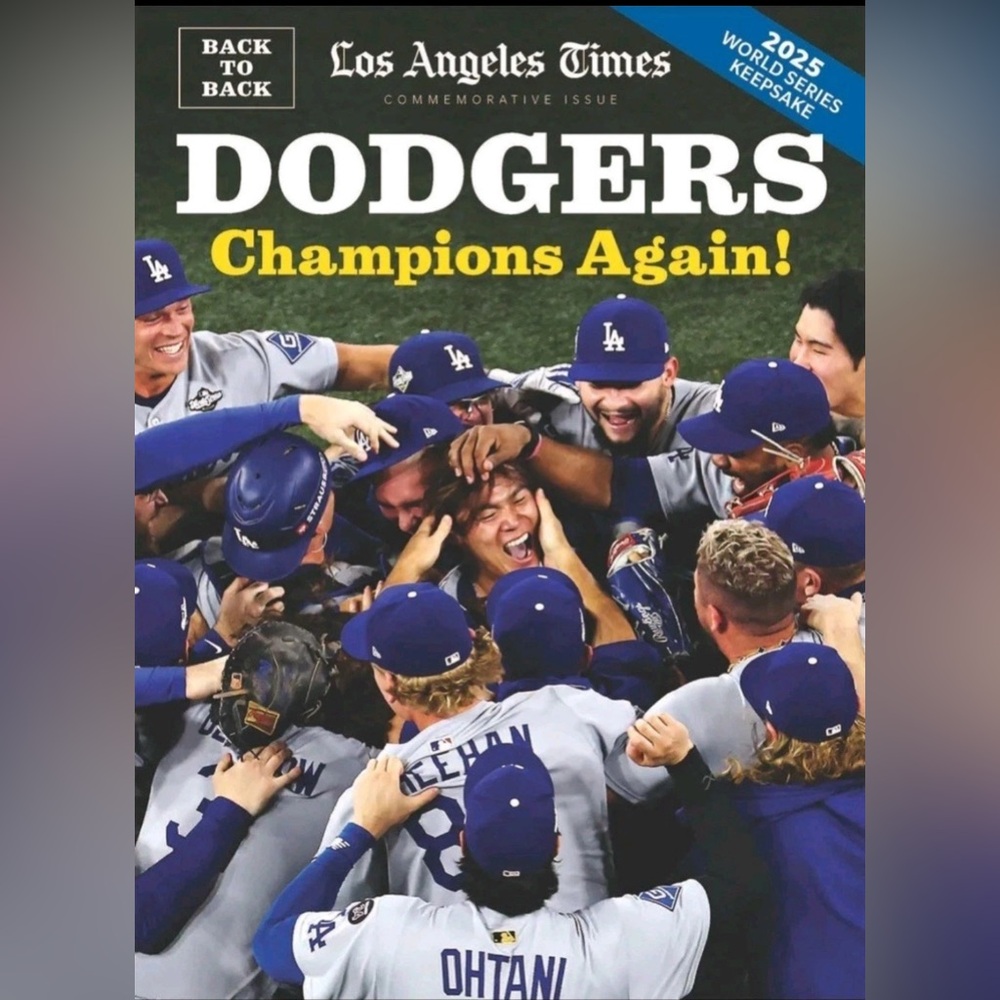 LOS ANGELES DODGERS WORLD SERIES CHAMPS 2025 - LOS ANGELES TIMES MAGAZINE